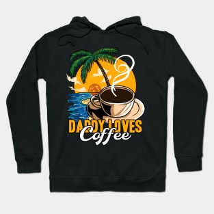 Daddy loves coffee Hoodie